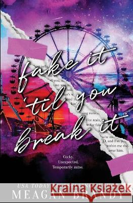 Fake It Til You Break It Meagan Brandy 9781088060469 MB Publishing