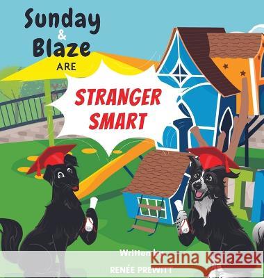 Sunday And Blaze Are Stranger Smart Ren?e Prewitt 9781088061305 Renee Prewitt