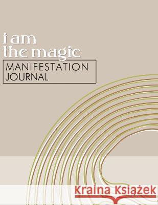 I Am the Magic Manifestation Journal Naeemah Jade 9781088061442 Aligned AF