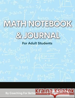 Math Notebook and Journal For Adult Students Coaching for Better Learning   9781088063101