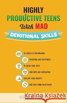 Highly Productive Teens with MAD Devotional Skills Wildine Pierre 9781088063774 Wildine Pierre