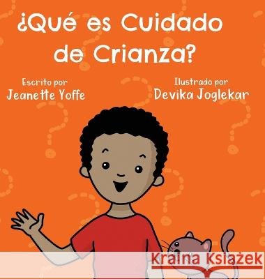 ¿Qué es Cuidado de Crianza? Jeanette Yoffe, Devika Joglekar 9781088063934 IngramSpark