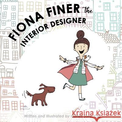 Fiona Finer the Interior Designer Corinn Soro 9781088064474 IngramSpark