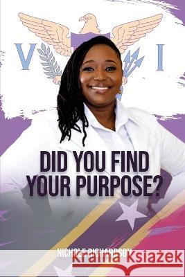 Did you Find Your Purpose Nichole Richardson 9781088065754