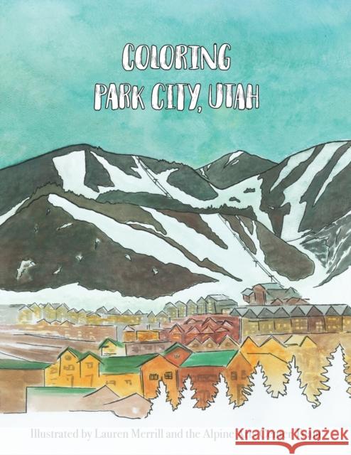 Coloring Park City, Utah Lauren Merrill Alpine Arts Center  9781088065822 Alpine Arts Center, Inc.