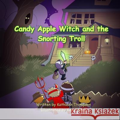 Candy Apple Witch and the Snorting Troll Kathleen Thompson   9781088066652 Kathleen Thompson