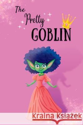 The Pretty Goblin Rachael Williot 9781088067109 IngramSpark