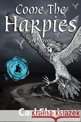 Come the Harpies Ehnis 9781088067123 IngramSpark