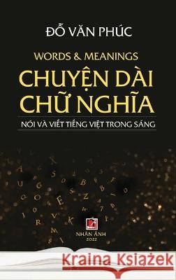 Chuyện Dài Chữ Nghĩa (revised version, hard cover) Do, Van Phuc 9781088069516