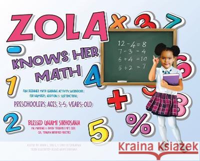 Zola Knows Her Math Blessed Unami Sikhosana 9781088070475 Blessed Unami Sikhosana