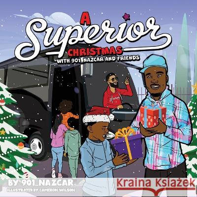 A Superior Christmas with 901_Nazcar and Friends 901_nazcar                               Thaer Ginem Cameron Wilson 9781088070536