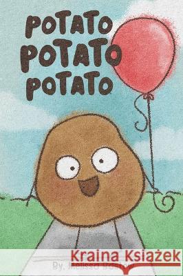 Potato Potato Potato: Super silly potatoes doing super silly things Melissa Bastow 9781088071007