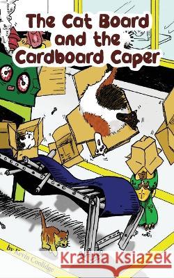 The Cat Board and the Cardboard Caper Kevin Coolidge Jubal Lee 9781088071557 From My Shelf Books & Gifts