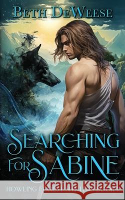 Searching for Sabine: A Fated Mates Office Romance Beth Deweese 9781088072202