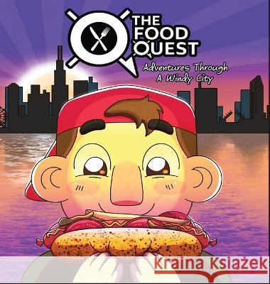 The Food Quest Adventures Through A Windy City Tommy Watkins Kelsie Caudill 9781088072882