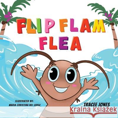 Flip Flam Flea Tracee Jones 9781088073438 Honeydrop Kids Club