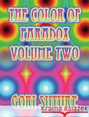 The Color of Paradox Volume Two Gori Suture   9781088073919 IngramSpark