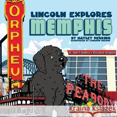 Lincoln Explores Memphis Hayley Perkins Cameron Wilson  9781088074503 IngramSpark