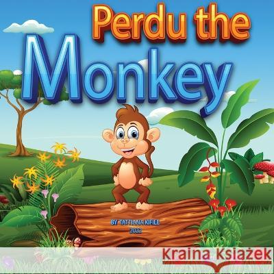 Perdu The Monkey Tattiana Tesfaye Kifile   9781088074787 IngramSpark