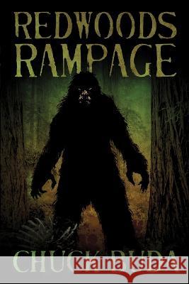 Redwoods Rampage: A Supernatural Western Thriller Chuck Buda 9781088075265