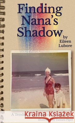 Finding Nana's Shadow Eileen Lubore 9781088076101