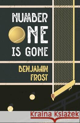 Number One Is Gone Benjamin Frost 9781088076606