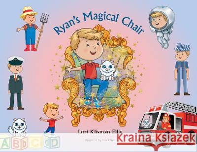 Ryan's Magical Chair Lori Klisman Ellis Lou Okell  9781088077115