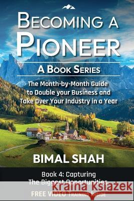 Becoming a Pioneer - A Book Series- Book 4 Bimal Shah Ami Bimal Shah 9781088077245 Rajparth Achievers, LLC