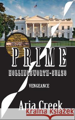 Prime Hollingsworth-Suazo: Vengeance Aria Creek 9781088077566