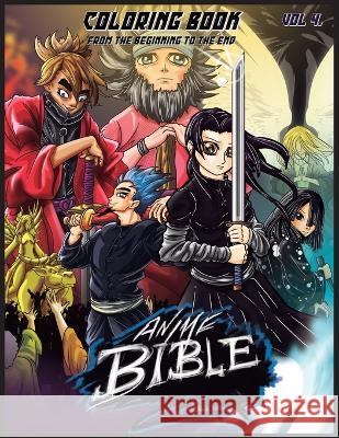 Anime Bible From The Beginning To The End Vol. 4: Coloring Book Javier H. Ortiz Antonio Soriano 9781088079461 Supernesis