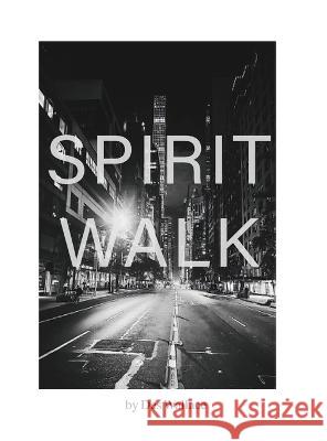 Spirit Walk Des Wallace 9781088079720 Analytics LLC