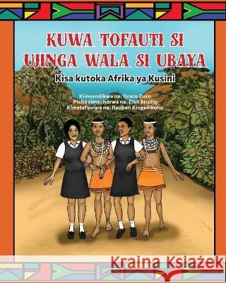 Kuwa Tofauti Si Ujinga Wala Si Ubaya: Kisa kutoka Afrika ya Kusini Grace Zuzo 9781088080870 Grace Zuzo's Books