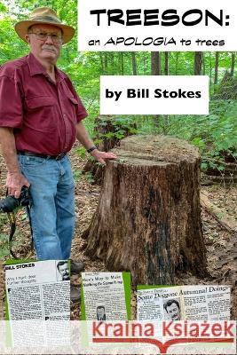 Treeson: : an APOLOGIA to trees Bill F. Stokes 9781088081037 Bill Stokes Author