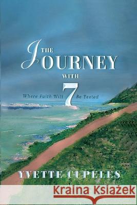 The Journey With 7 Yvette Cupeles 9781088081938 Amazon Pro Hub