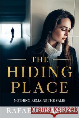 The Hiding Place Rafael Shamay 9781088082157 Rafael Shamay