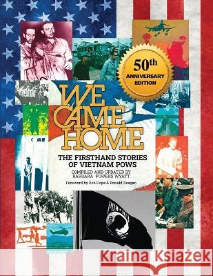 We Came Home: The Firsthand Stories of Vietnam POWs Barbara Powers Wyatt Darrell L. Smith 9781088082270