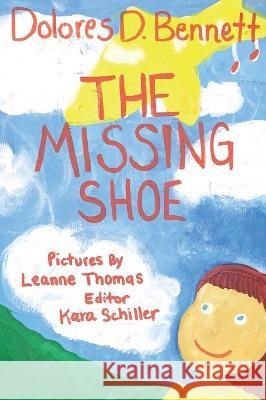 The Missing Shoe Dolores D. Bennett 9781088082539