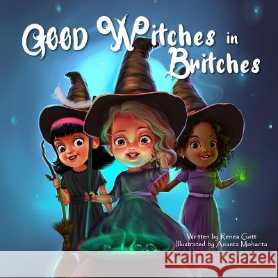 Good Witches in Britches Renea Gott Ananta Mohanta Esprit Gott 9781088082676 Ladybug House