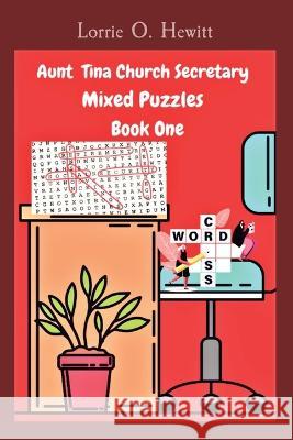 Aunt Tina Church Secretary Mixed Puzzles Book One Lorrie O. Hewitt 9781088083123 Aunt Tina's Fun Products, LLC