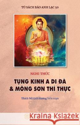 Nghi thức TỤNG KINH A DI Đ? & M?NG SƠN TH? THỰC Giới Hươ Th?c 9781088083970 Huong Sen Buddhist Temple