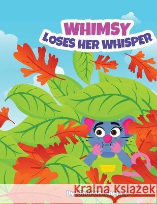 Whimsy Loses Her Whisper Sharon Sherry   9781088084311 IngramSpark