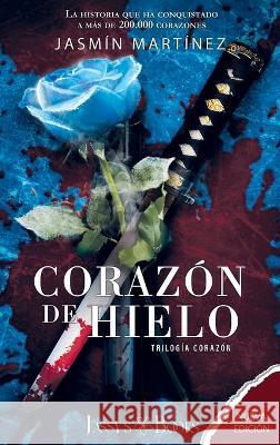 Coraz?n de Hielo (Tapa Dura): Nueva Edici?n (Tapa Dura) Jasm?n Mart?nez 9781088085769 Jassy's Books