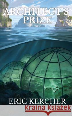 Architect\'s Prize Eric Kercher 9781088086056 Paper and Sword, LLC