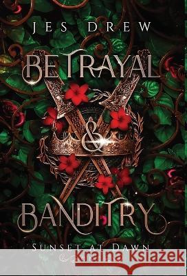 Betrayal & Banditry Jes Drew 9781088086308 Boos Books Publishing