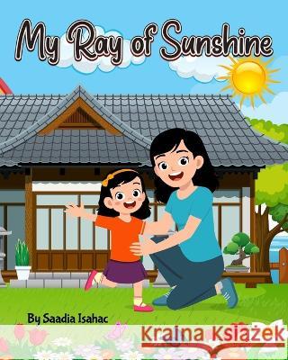 My Ray of Sunshine Saadia Isahac 9781088087312 Saadia Isahac