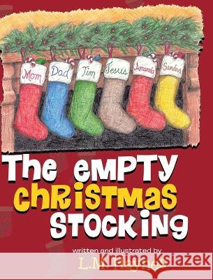 The Empty Christmas Stockings L. M. Haynes L. M. Haynes 9781088088234 L.M.Haynes Publishing