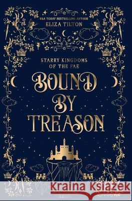 Bound By Treason Eliza Tilton   9781088088296 IngramSpark