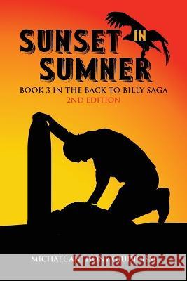 Sunset in Sumner, Book 3 in the Back to Billy Saga Michael Anthony Giudicissi 9781088089545 Mankind Productions