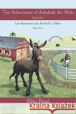 The Adventures of Jedediah the Mule: Book one: Book One Alita Buzel 9781088090411 Alita Buzel
