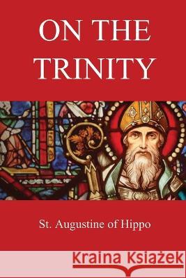 On the Trinity St Augustine of Hippo Arthur West Haddan  9781088091760 IngramSpark